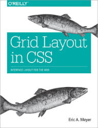 Grid Layout in CSS: Interface Layout for the Web by O'Reilly Media