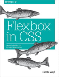 Flexbox in CSS by O'Reilly Media