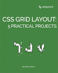 CSS Grid Layout: 5 Practical Projects by SitePoint